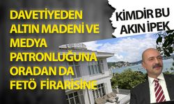 Fetöcü Akın İpek altınla zenginleşti medya ile büyüdü: Kimdir bu Akın İpek?