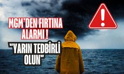 MGM'den Fırtına Alarmı: "Yarın Tedbirli Olun"