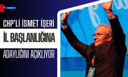 CHP Kocaeli İl Başkanlığı yarışına İsmet İşeri de dahil oluyor