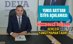 Yunus Katı'dan istifa açıklaması