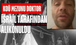 Kocaeli Üniversitesi mezunu doktor İsrail tarafından alıkonuldu