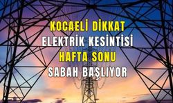 Elektrik kesintisi Kocaeli'de hafta sonu sabah başlayacak
