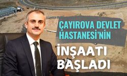 Çayırova Devlet Hastanesi’nin inşaatı başladı