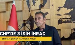 CHP’den üç isim ihraç edildi: Berhan Şimşek partiden atıldı