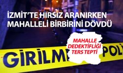 Hırsız korkusu mahalleyi kavga ettirdi