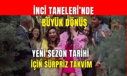 İnci Taneleri üçüncü sezon sessizce geliyor! Yeni sezon planı belli oldu mu?