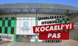 Şehirlerarası Otobüsler Kocaeli'yi Pas Geçecek!