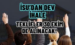 İSU'dan Dev İhale: "30 Ekim’de Teklifler Alınacak"