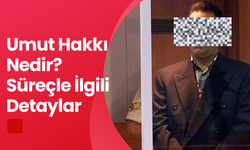 “Umut Hakkı” ve İmralı Ziyareti :"Umut Hakkı Nedir?"