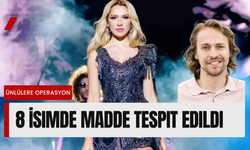Ünlülere Operasyon: 8 İsimde Kullanım Tespit Edildi
