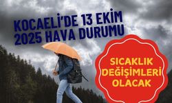 Kocaeli’de 13 Ekim 2025 Hava Durumu