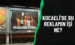 Kocaeli'de bu reklamların işi ne?