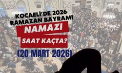 Kocaeli’de 2026 Ramazan Bayramı Namazı Saat Kaçta?