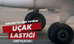 Kocaeli’ye Dev Yatırım: Uçak Lastiği Üretim Tesisi Kuruluyor