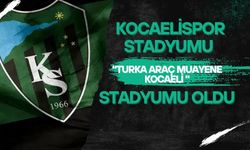 Kocaelispor Stadyumu “Turka Araç Muayene Kocaeli Stadyumu” Oldu
