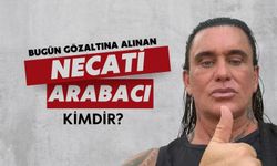 "Cehennem Necati" Lakaplı Necati Arabacı Kimdir? Neden Gözaltına Alındı?