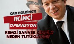 Can Holding'e ikinci operasyon: Remzi Sanver Kimdir? Neden tutuklandı?