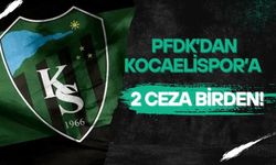 PFDK’dan Kocaelispor’a 2 ceza birden!