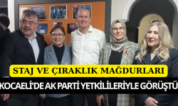 Staj ve çıraklık mağdurları Kocaeli'de AK Parti yetkilileriyle görüştü
