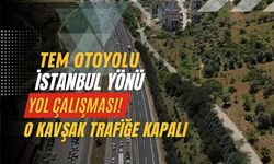 TEM Otoyolu’nda Yol Çalışması Başladı