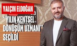 Yalçın Eldoğan “Yılın Kentsel Dönüşüm Uzmanı” Seçildi