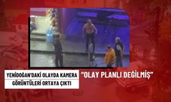 Yenidoğan’daki Olayda Kamera Görüntüleri Ortaya Çıktı: Olay Planlı Değilmiş