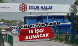 Çelik Halat’tan istihdam fırsatı: 15 işçi alınacak
