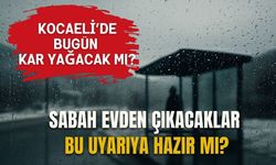 Kocaeli'de Bugün Hava Nasıl Olacak? Kar Yağacak mı?