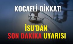 Kocaeli'de İki İlçede Su Kesintisi! İSU Saat Verdi