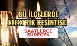 Hafta Sonu Planı Yapanlar Dikkat! 27 Haziran Cumartesi Günü Hangi İlçeler Karanlıkta Kalacak?