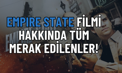 Empire State Filmi Konusu Nedir, Oyuncuları Kimler? Empire State Ne Zaman Çekildi?