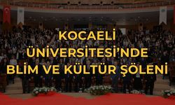 Kocaeli Üniversitesi'nde Bilim ve Kültür Şöleni