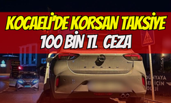 Kocaeli'deki Korsan Taksi Denetiminde Sürücü ve Yolcuya Ceza