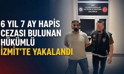 6 Yıl 7 Ay Hapis Cezası Bulunan Hükümlü İzmit'te Yakalandı