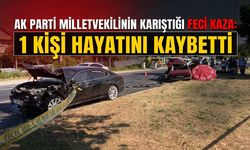 AK Parti Milletvekilinin Karıştığı Feci Kazada 1 Kişi Hayatını Kaybetti