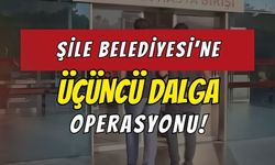 Şile Belediyesi'ne Üçüncü Dalga Operasyonu