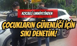 Kocaeli Emniyetinden Çocukların Güvenliği İçin Sıkı Denetim!