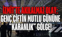 İzmit'te Akılalmaz Olay: Genç Çiftin Mutlu Gününe "Karanlık" Gölge!