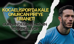 Kocaelispor’da Kale Onurcan Piri’ye Emanet! Gökhan Değirmenci’nin Yerine Geliyor