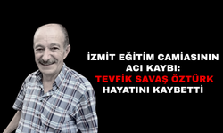 İzmit Eğitim Camiasının Acı Kaybı: Tevfik Savaş Öztürk Hayatını Kaybetti