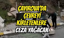 Çayırova’da çevre kirliliğine geçit yok: Kameralar affetmiyor!