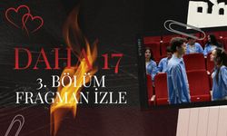Daha 17 3. Bölüm Fragmanı İzle! "Abi Benim, Demir!" Sözleri Sosyal Medyayı Salladı