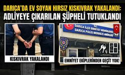 Darıca'da Ev Soyan Hırsız Kıskıvrak Yakalandı: Adliyeye Çıkarılan Şüpheli Tutuklandı
