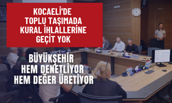 Kocaeli'de Toplu Taşımada Kural İhlallerine Geçit Yok