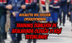 Kocaeli'de Dev Tefecilik Operasyonunda Tanınmış İsimlerin de Aralarında Olduğu 11 Kişi Tutuklandı!