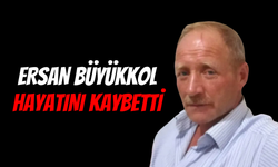 Körfez'in Acı Kaybı: Ersan Büyükkol Hayatını Kaybetti
