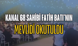 Kanal 68 Sahibi Fatih Batı'nın Mevlidi Okutuldu