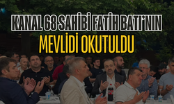 Kanal 68 Sahibi Fatih Batı'nın Mevlidi Okutuldu