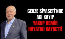 Gebze Siyasetinin Acı Kaybı: Eski DYP İlçe Başkan Yardımcısı Yakup Demir Hayatını Kaybetti