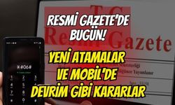 11 Haziran 2026 Resmî Gazete: Yargıtay ve Danıştay'a Yeni Atamalar ile Mobil ve İnternette Devrim Gibi Kararlar!